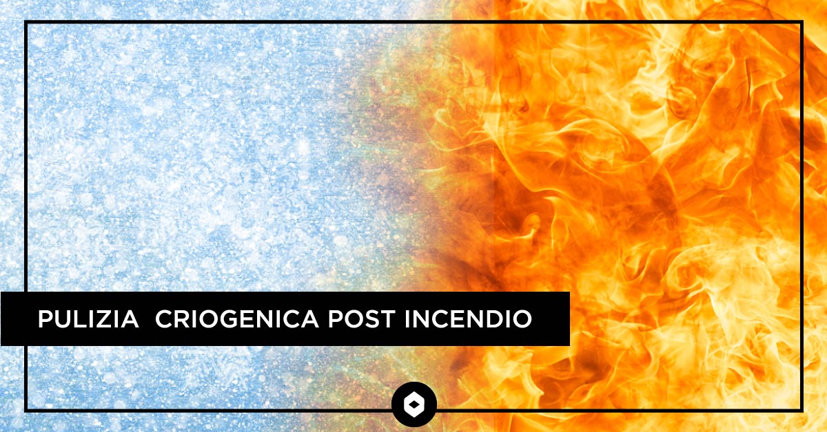 Pulizia criogenica post incendio