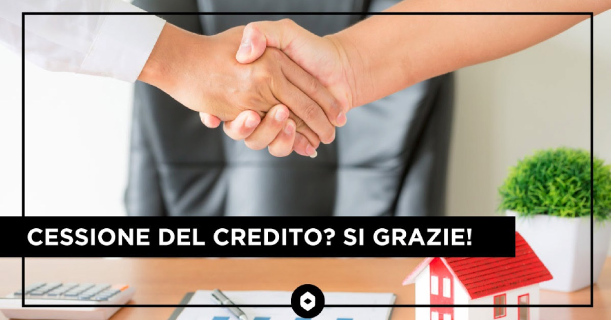 Cessione del credito? sì grazie!