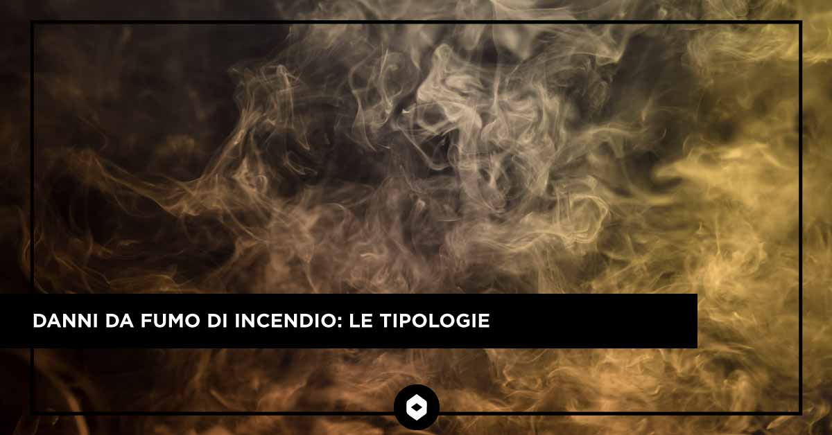 Danni da fumo dopo un incendio: le tipologie - parte 2
