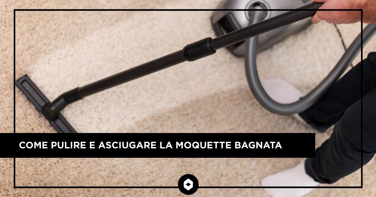 Come pulire e asciugare la moquette bagnata